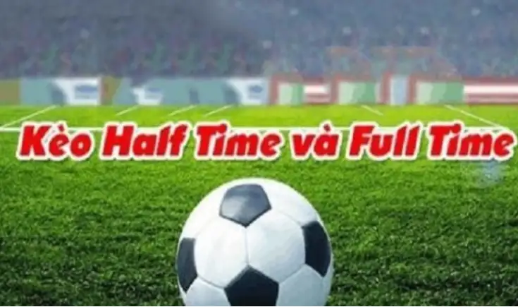 Kèo Half Time Full Time tại nhà cái Da88 có ý nghĩa gì? Hướng dẫn chi tiết để đọc kèo