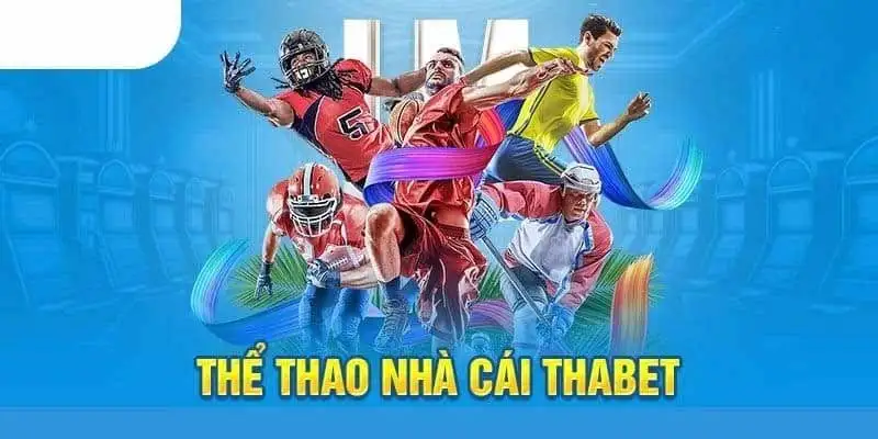 Thể thao THABET – Nơi cơ hội cược thể thao đỉnh cao 13 Thể thao THABET – Nơi cơ hội cược thể thao đỉnh cao