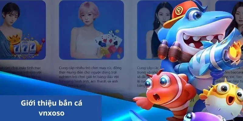 Bắn Cá Vnsoxo – Săn thưởng cực đã tại sảnh game